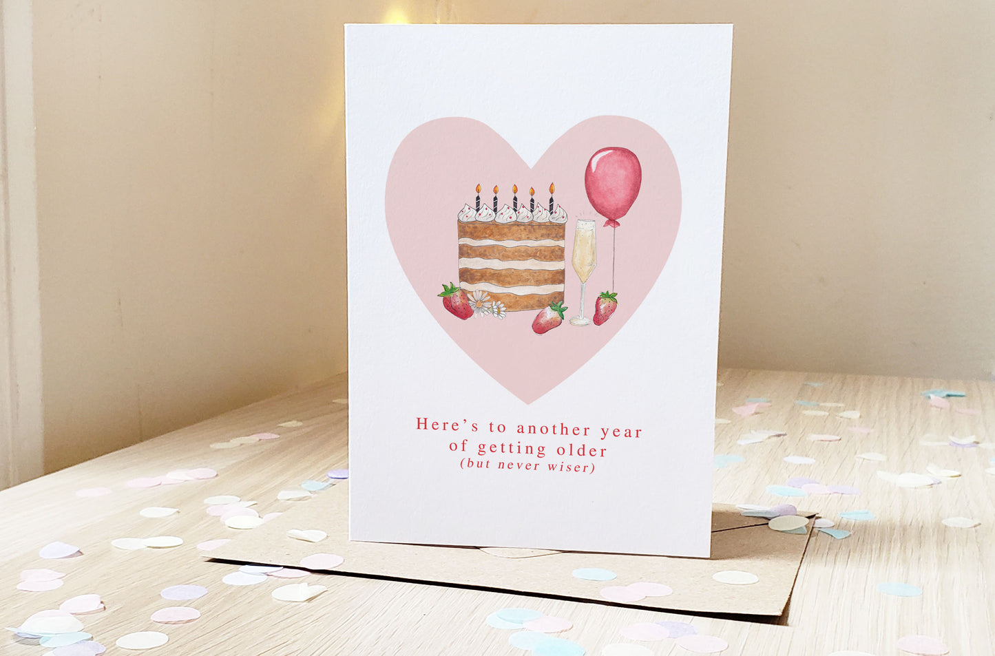 Here's to Another Year of Getting Older (but not wiser) - Birthday Card