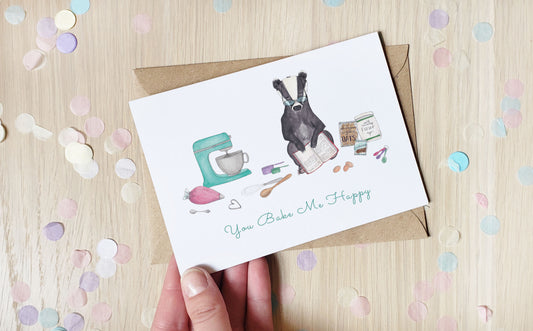 You Bake Me Happy Badger - Greeting Card