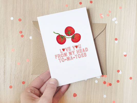 Love you from my head to-ma-toes - Greeting Card