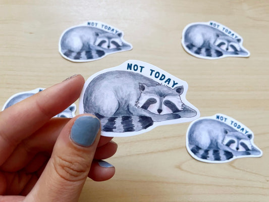 Not Today Raccoon Sticker