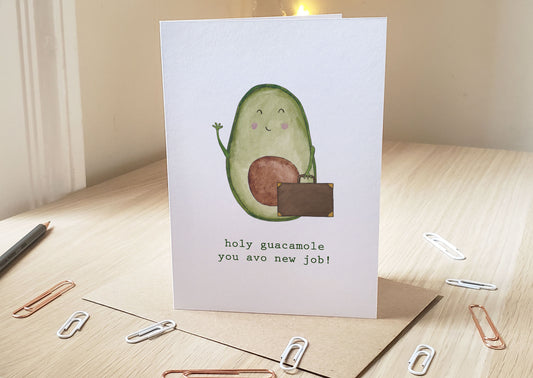 Holy Guacamole, You Avo New Job! - Greeting Card