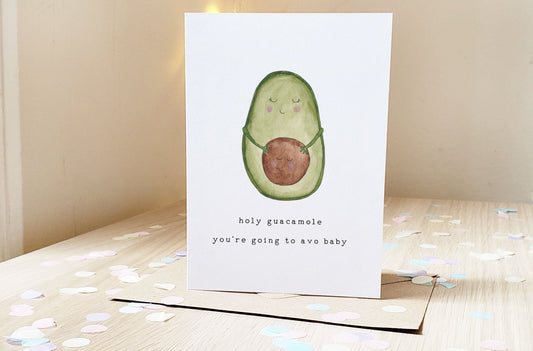 Holy Guacamole, you're going to Avo Baby - Greeting Card