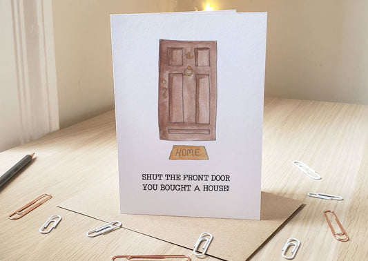 Shut the Front Door - Greeting Card