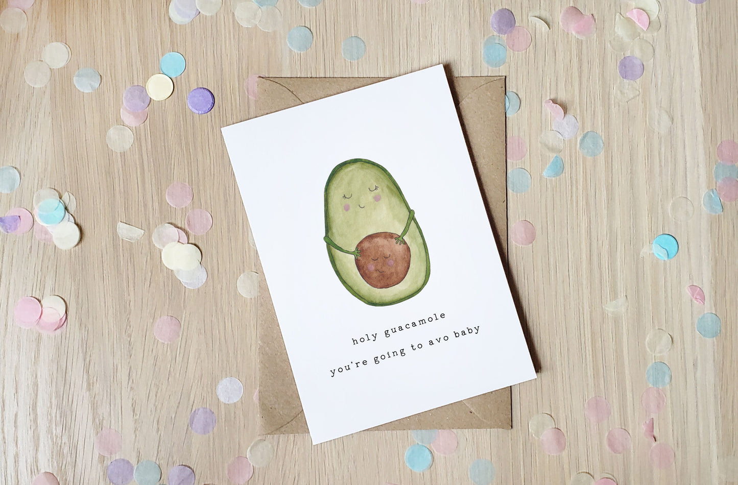 Holy Guacamole, you're going to Avo Baby - Greeting Card