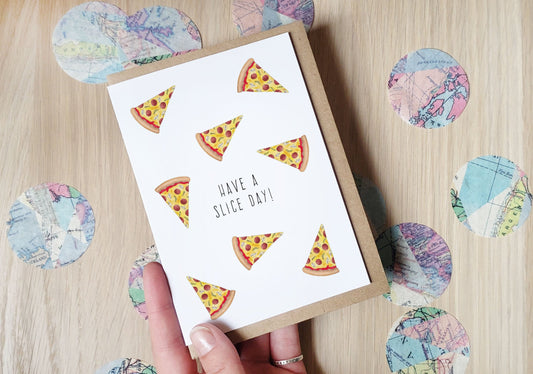 Have a Slice Day - Greeting Card