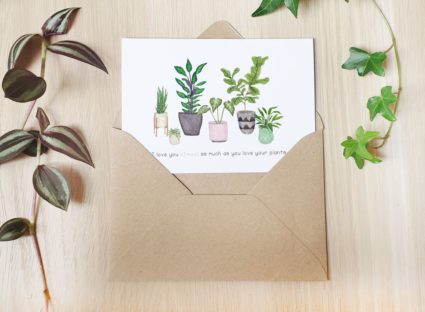 I love you almost as much as I love my plants - Greeting Card