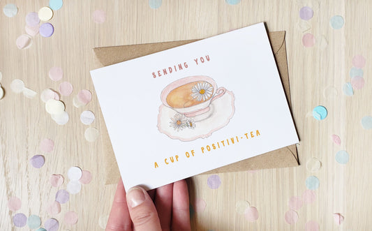 Sending you a cup of positivi-TEA - Greeting Card