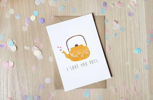 I Love You Pots Teapot - Greeting Card