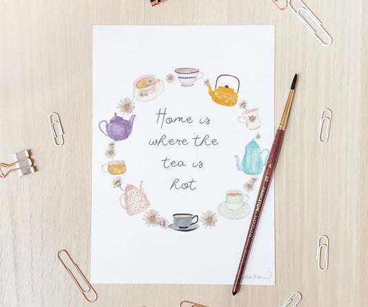 'Home is where the tea is hot' Art Print