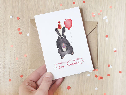 Too Badger Getting Older - Greeting Card