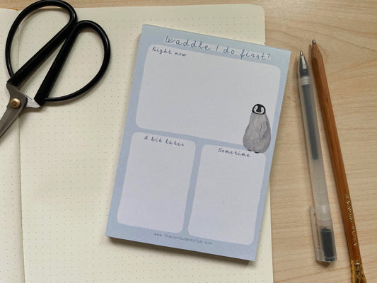 Waddle I do first? A6 Notepad