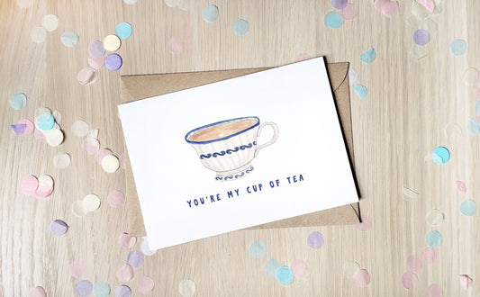 You're my cup of tea - Greeting Card